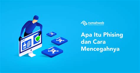 Banner Blog Apa Itu Phising Dan Cara Mencegahnya Rumahweb Blog