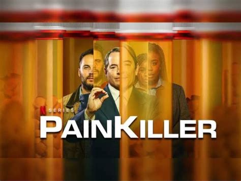 Painkiller Is Netflixs Opioid Drama Based On A True Story