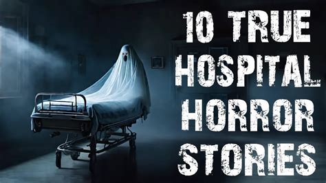 10 TRUE Disturbing Terrifying Hospital Scary Stories Horror Stories