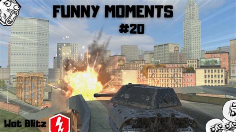 Wot Blitz Funny And Epics Moments 20 Youtube