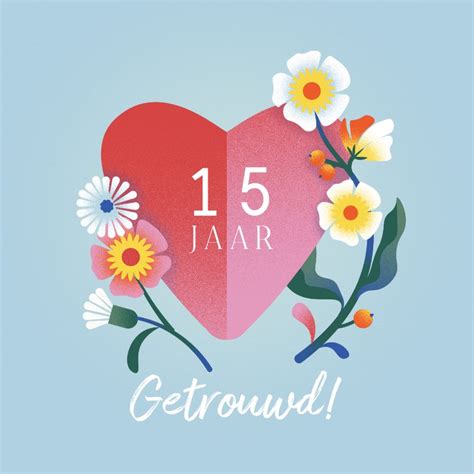 15 Jarige Jubileum Kaart Met Hart En Bloemen Kaartje2go