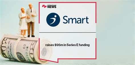 Smart Raises M In Series E Funding