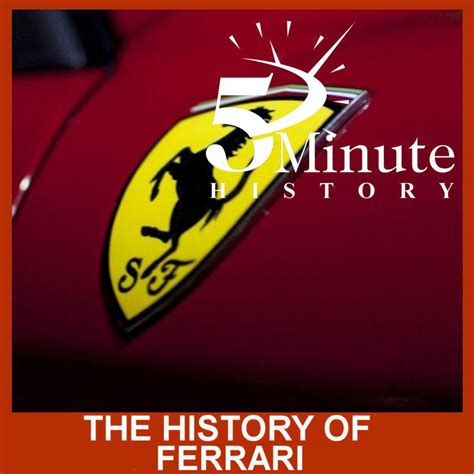 The History of Ferrari - 5 Minute History (Podcast) | Listen Notes