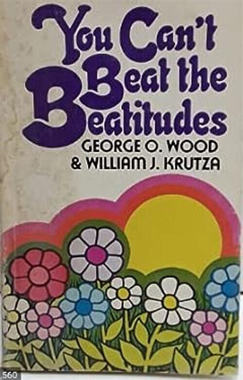 You Cant Beat The Beatitudes Paperback William J Wood George