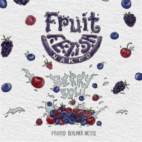 Fruit Fetish Naked Berry Bowl Levante Brewing Company Untappd