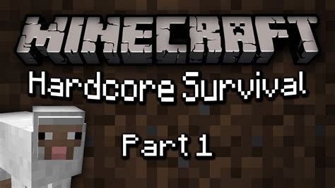 Minecraft Hardcore Survival Part 1 Youtube