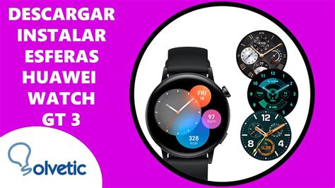 C Mo Descargar E Instalar Esferas Para Huawei Watch Configurar