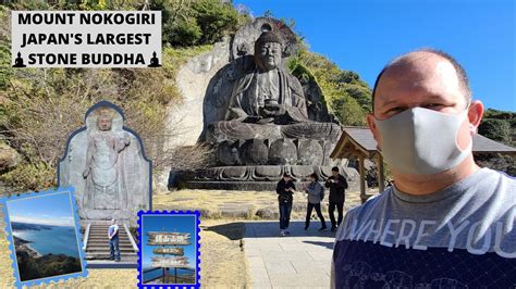 MOUNT NOKOGIRI VISITING JAPANS LARGEST STONE BUDDHA IN CHIBA NIHON JI