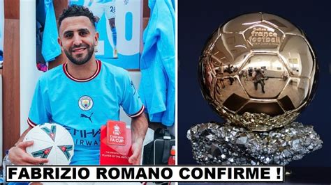 Fabrizio Romano Confirme Pour Riyad Mahrez Officiel Le Ballon D Or