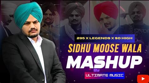 The Legend Of Sidhu Moose Wala Mashup🥰 295 X Legend X So High