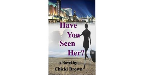 Have You Seen Her By Chicki Brown