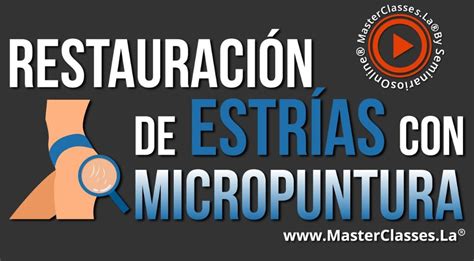 Restauraci N De Estr As Con Micropuntura Cursos Online