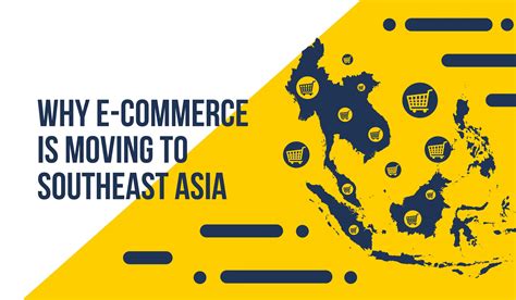 Why Ecommerce Is Moving To Southeast Asia Zhenhub