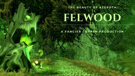 The Beauty Of Azeroth Series Felwood World Of Warcraft YouTube