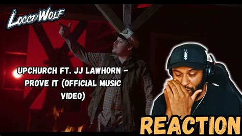 First Time Reaction Upchurch Ft Jj Lawhorn Prove It Official