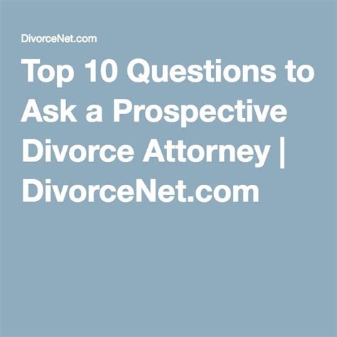 Top 10 Questions To Ask A Prospective Divorce Attorney DivorceNet