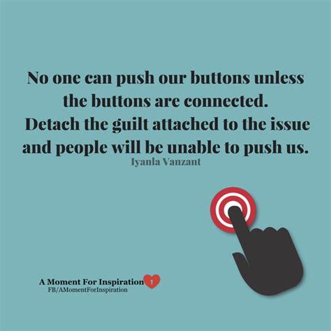 Pushing Buttons Quotes At Jenenge Blog