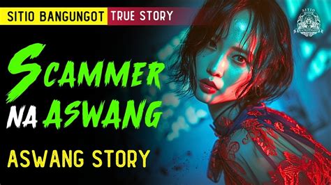 SCAMMER NA ASWANG ASWANG STORY KWENTONG ASWANG TRUE STORY YouTube