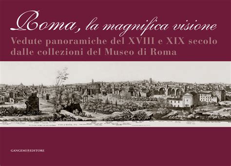 Roma La Magnifica Visione Gangemi