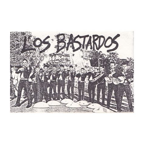 Los Bastardos Can Kick Your Ass Los Bastardos Dupage County Hardcore