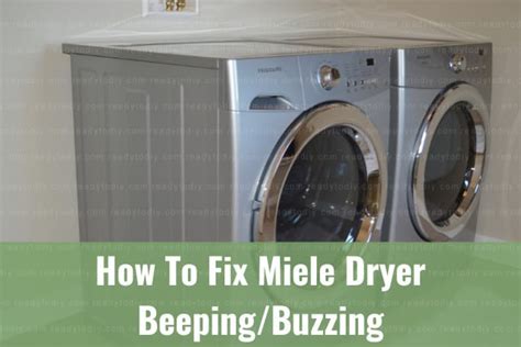 How To Fix Miele Dryer Beeping Buzzing Ready To DIY