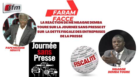 Ngagne demba toure réagit sur la journée sans presse la dette fiscale