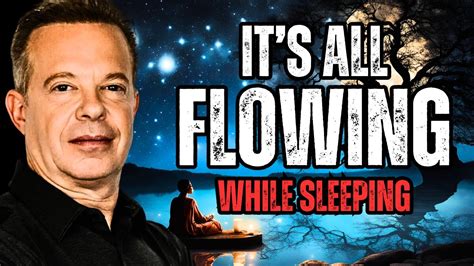 Its All Flowing To You Right Now Dr Joe Dispenza Best Sleep Guided