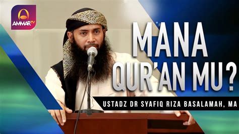 Khutbah Jumat Tentang Al Qur An Dimana Qur An Mu Ustadz Dr Syafiq