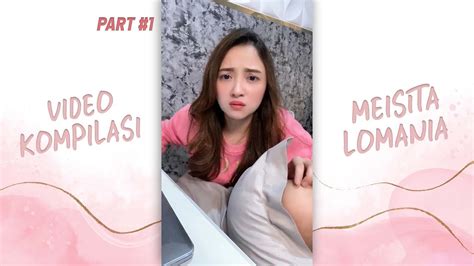 Kompilasi Video Tiktok Meisita Lomania Youtube