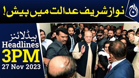 Hearing Of Appeals Of Nawaz Sharif In IHC 3PM Headlines Aaj News