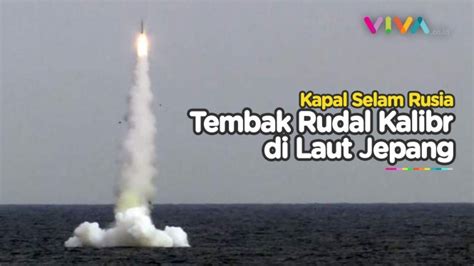 Kapal Selam Rusia Tembak Rudal Kalibr Tergetnya Siapa Vlix Id