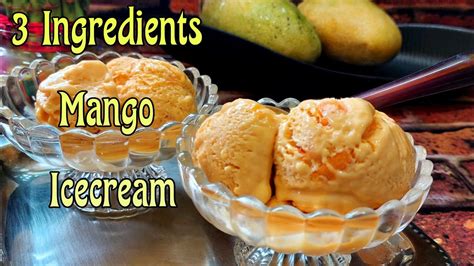 Mango Ice Cream 3 Ingredients Mango Icecream How To Make Mango