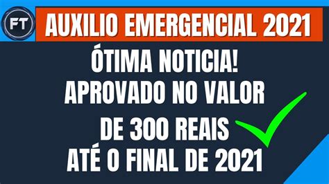 URGENTE APROVADO AUXILIO EMERGENCIAL 300 REAIS ATÉ DEZEMBRO MEI