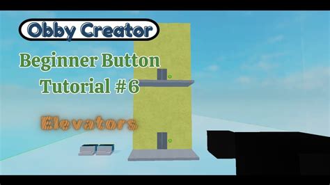 Obby Creator Beginner Button Tutorial Elevators Youtube