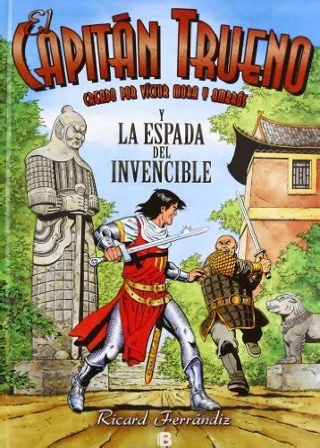 Libro El Capit N Trueno Y La Espada Invencible El Capit Env O Gratis