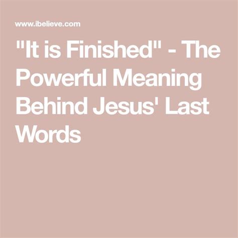 It Is Finished The Powerful Meaning Behind Jesus Last Words