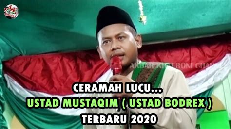 Ceramah Lucu Ustad Mustaqim Ustad Bodrex Terbaru 2020 Youtube