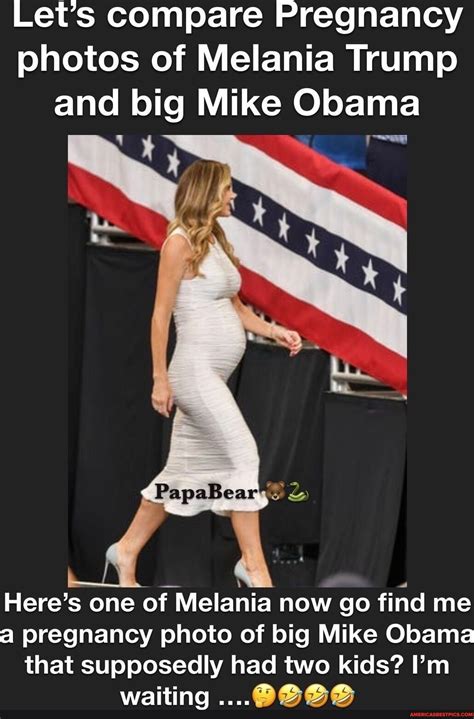 Let's compare Pregnancy photos of Melania Trump and big Mike Obama I ...