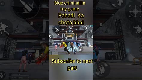 GARENA FREE FIRE BLUE CRIMINAL IN MY GAME PAHADI KA CHOTA BHAI Short