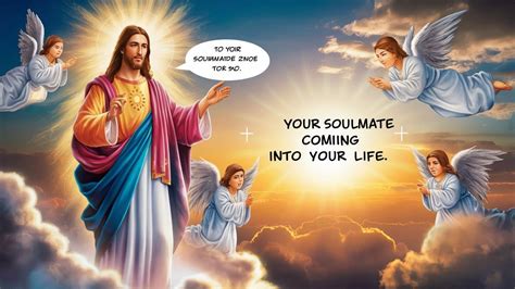 Your Soulmate Is Coming Into Your Life God Message Today God