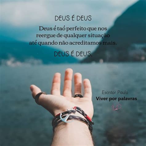 Neusa Viver por Palavras on Instagram Deus é Deus Escritor Paulo