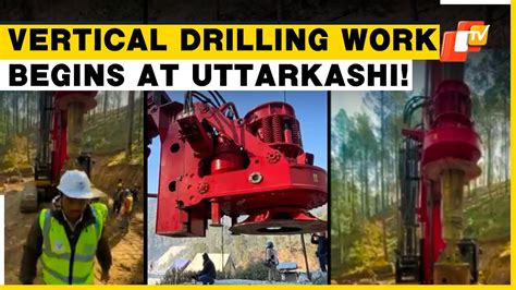 Uttarkashi Tunnel Rescue Vertical Drilling Begins At The Top Of