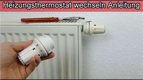 Heizungsthermostat Wechseln Heizk Rperthermostat Tauschen Heizung