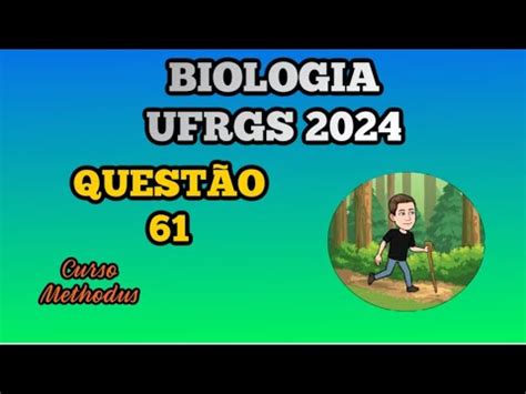 61 de 2024 da prova de biologia da UFRGS Bioma é um conjunto de vida