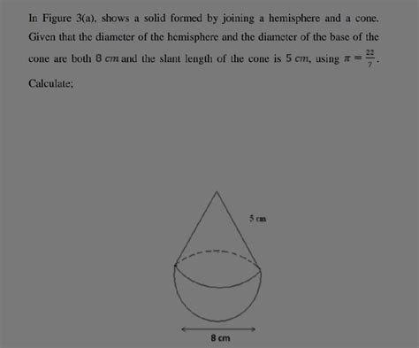 Solved In Figure 3 A Shows A Solid Formed By Joining A Hemisphere