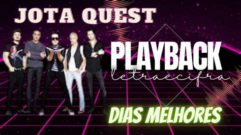 Jota Quest Dias Melhores PLAYBACK CIFRA Playbackletraecifra