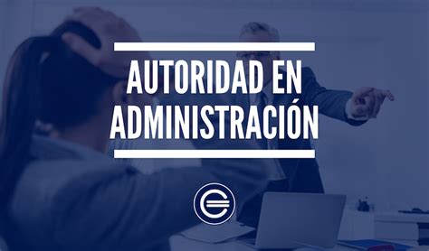 Autoridad En Administración Economipedia