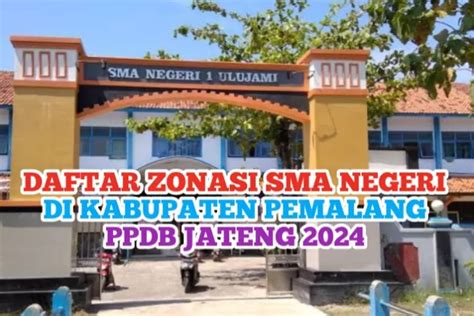 Daftar Pembagian Zonasi Ppdb Sma Negeri Di Kabupaten Pemalang Cek