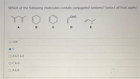 Solved Which Of The Following Molecules Contain Conjugated Chegg