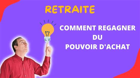 Comment Reussir Votre Retraite Augmenter Votre Pouvoir D Achat Youtube